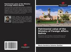 Patrimonial value of the Ministry of Foreign Affairs Bolivia kitap kapağı