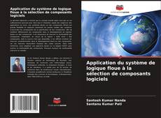 Copertina di Application du système de logique floue à la sélection de composants logiciels