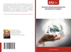 Couverture de Activité photocatalytique du phosphate d'argent