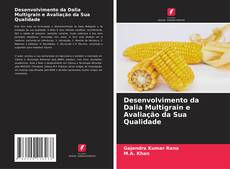 Desenvolvimento da Dalia Multigrain e Avaliação da Sua Qualidade的封面
