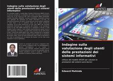 Couverture de Indagine sulla valutazione degli utenti delle prestazioni dei sistemi informativi