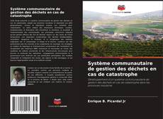 Capa do livro de Système communautaire de gestion des déchets en cas de catastrophe 