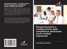 Couverture de Riorganizzazione e configurazione delle competenze utilizzando alcuni modelli selezionati