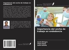 Couverture de Importancia del ancho de trabajo en endodoncia