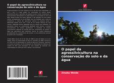 Copertina di O papel da agrossilvicultura na conservação do solo e da água