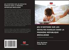 Buchcover von JEU D'HISTOIRE SUR LES RÉVOLTES RURALES DANS LA PREMIÈRE RÉPUBLIQUE BRÉSILIENNE