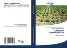 Bookcover of TUPROQ VA AGROEKOLOGIYA