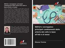 Copertina di NAFLD e sovrappeso: principali cambiamenti delle arterie del collo in base all'età e al sesso
