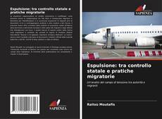 Copertina di Espulsione: tra controllo statale e pratiche migratorie