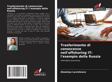 Copertina di Trasferimento di conoscenze nell'offshoring IT: l'esempio della Russia