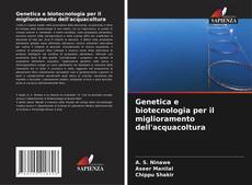 Genetica e biotecnologia per il miglioramento dell'acquacoltura kitap kapağı