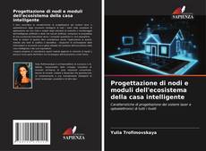 Couverture de Progettazione di nodi e moduli dell'ecosistema della casa intelligente