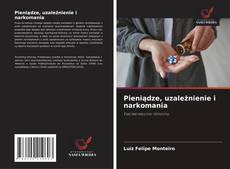Pieniądze, uzależnienie i narkomania的封面
