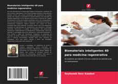 Bookcover of Biomateriais inteligentes 4D para medicina regenerativa