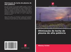 Otimização da tocha de plasma de alta potência的封面