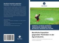 Couverture de Berufliche Exposition gegenüber Pestiziden in der Agrarindustrie.