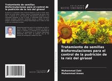 Couverture de Tratamiento de semillas Bioformulaciones para el control de la pudrición de la raíz del girasol