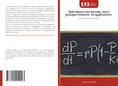 Opérateurs non bornés, semi-groupes linéaires et applications的封面