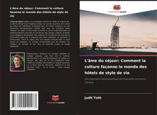 Buchcover von L'âme du séjour: Comment la culture façonne le monde des hôtels de style de vie