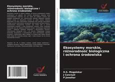 Bookcover of Ekosystemy morskie, różnorodność biologiczna i ochrona środowiska