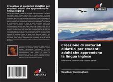 Copertina di Creazione di materiali didattici per studenti adulti che apprendono la lingua inglese