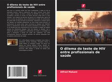 Couverture de O dilema do teste de HIV entre profissionais de saúde