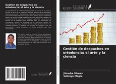Couverture de Gestión de despachos en ortodoncia: el arte y la ciencia