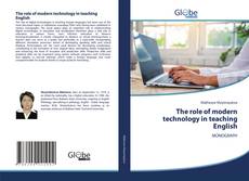 Couverture de The role of modern technology in teaching English