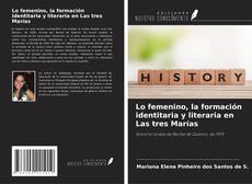 Capa do livro de Lo femenino, la formación identitaria y literaria en Las tres Marías 