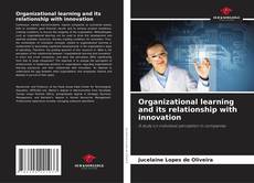 Bookcover of Organizational learning and its relationship with innovation