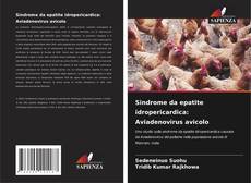 Portada del libro de Sindrome da epatite idropericardica: Aviadenovirus avicolo