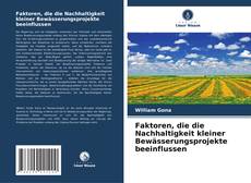 Buchcover von Faktoren, die die Nachhaltigkeit kleiner Bewässerungsprojekte beeinflussen