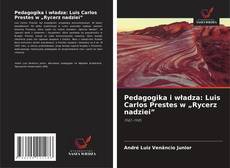 Buchcover von Pedagogika i władza: Luis Carlos Prestes w „Rycerz nadziei”