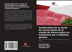Buchcover von Amélioration de la durée de conservation de la viande de chèvre grâce au traitement par irradiation gamma