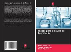Copertina di Riscos para a saúde do bisfenol A