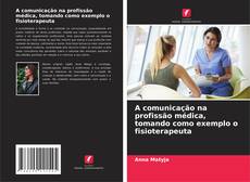 Portada del libro de A comunicação na profissão médica, tomando como exemplo o fisioterapeuta