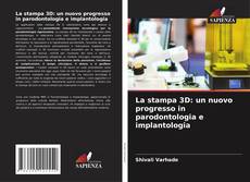 La stampa 3D: un nuovo progresso in parodontologia e implantologia的封面
