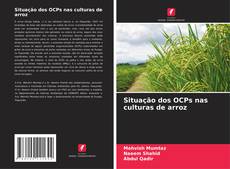 Couverture de Situação dos OCPs nas culturas de arroz
