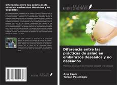 Portada del libro de Diferencia entre las prácticas de salud en embarazos deseados y no deseados