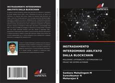 Bookcover of INSTRADAMENTO INTERDOMINIO ABILITATO DALLA BLOCKCHAIN