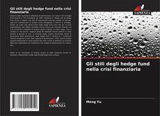Bookcover of Gli stili degli hedge fund nella crisi finanziaria