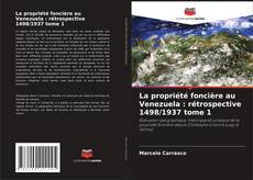 Buchcover von La propriété foncière au Venezuela : rétrospective 1498/1937 tome 1