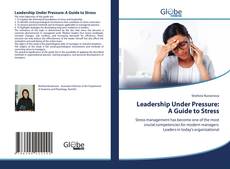 Bookcover of Leadership Under Pressure: A Guide to Stress