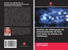 Couverture de Análise de otimização do processamento da fala com base na doença de Alzheimer