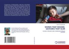 Bookcover of WORDS THAT WOUND, GESTURES THAT SCAR