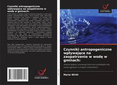 Buchcover von Czynniki antropogeniczne wpływające na zaopatrzenie w wodę w gminach: