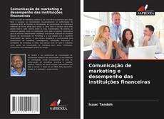 Copertina di Comunicação de marketing e desempenho das instituições financeiras