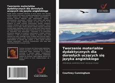 Tworzenie materiałów dydaktycznych dla dorosłych uczących się języka angielskiego的封面