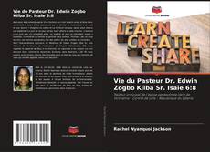 Couverture de Vie du Pasteur Dr. Edwin Zogbo Kilba Sr. Isaïe 6:8