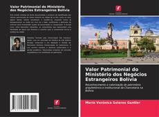 Copertina di Valor Patrimonial do Ministério dos Negócios Estrangeiros Bolívia